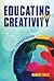 Educating for Creativity: A Global Conversation