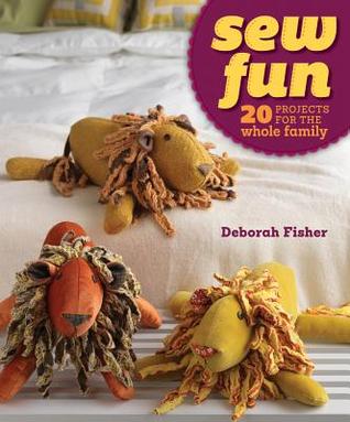 Sew Fun: 20 Projects for the Whole Family
