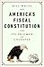 America's Fiscal Constitution by Bill White