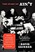 The Story of Ain't: America, Its Language, and the Most Controversial Dictionary Ever Published – How Webster's Third Sparked the Great Descriptive vs. Prescriptive Grammar Battle of 1961