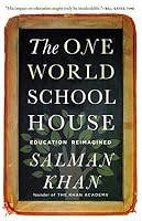 The One World Schoolhouse: Education Reimagined