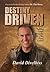 Destiny Driven by David Divelbiss