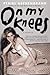 On My Knees: A Memoir