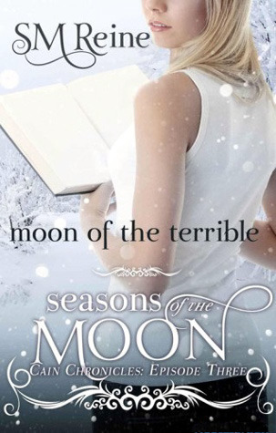 Moon of the Terrible (Seasons of the Moon: Cain Chronicles, #3)