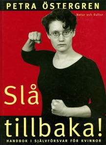 Slå tillbaka : Handbok i självförsvar för kvinnor