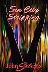 Sin City Stripping by John Satisfy