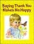 Saying Thank You Makes Me Happy (Happy Day Books)