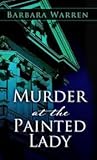 Murder at the Painted Lady (Thorndike Press Large Print Clean Reads)
