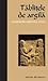 Tăblițele de argilă. Scrieri din Orientul antic