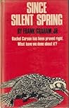 Since Silent Spring by Frank Graham