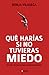 Qué harías si no tuvieras miedo by Borja Vilaseca
