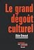Le Grand dégoût culturel by Alain Brossat
