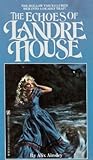 The Echoes of Landre House by Alix Ainsley