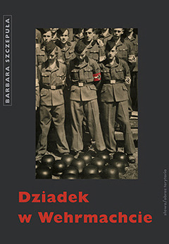 Dziadek W Wehrmachcie (Polish Edition)