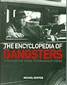 The Encyclopedia of Gangsters: A Worldwide Guide to Organized Crime