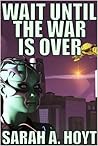 Wait Until the War is Over
