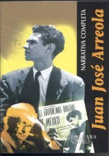 NARRATIVA COMPLETA ARREOLA (Spanish Edition)