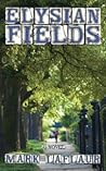 Elysian Fields by Mark LaFlaur Elysian Fields by Mark LaFlaur