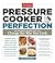 Pressure Cooker Perfection:...