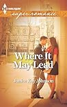 Where It May Lead by Janice Kay Johnson Where It May Lead by Janice Kay Johnson