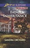 Fatal Inheritance by Sandra Orchard