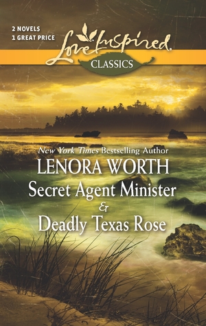 Secret Agent Minister and Deadly Texas Rose: An Anthology (Love Inspired Classics)