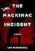 The Mackinac Incident: A Thriller