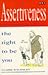 Assertiveness: The Right to be You