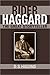 Rider Haggard: The Great Storyteller