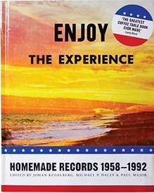 Enjoy the Experience: Homemade Records, 1958-1992 (Hardcover)