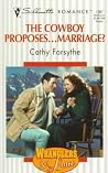 The Cowboy Proposes... Marriage? The Cowboy Proposes... Marriage?