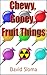 Chewy, Gooey, Fruit Things ...