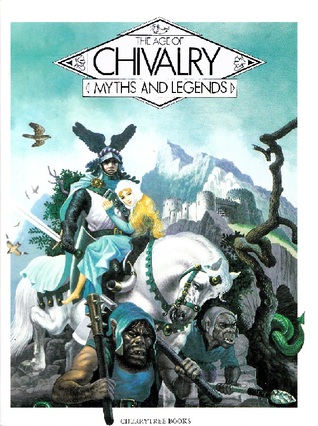 The Age of Chivalry: Myths and Legends (Hardcover)