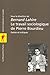 Le travail sociologique de Pierre Bourdieu : dettes et critiques