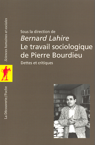 Le travail sociologique de Pierre Bourdieu : dettes et critiques