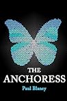 The Anchoress by Paul Blaney The Anchoress by Paul Blaney