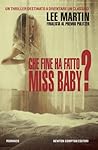 Che fine ha fatto Miss Baby? by Lee  Martin