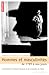 Hommes et masculinités, de 1789 à nos jours : contributions à l'histoire du genre et de la sexualité en France