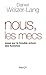 Nous, les mecs  by Daniel Welzer-Lang