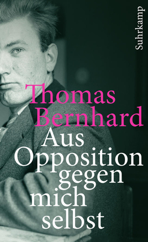 Aus Opposition gegen mich selbst (Paperback)