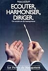 Ecouter, harmoniser, diriger: un certain art du management