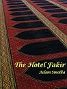 The Hotel Fakir by Adam Smolka