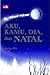 Aku, Kamu, Dia dan Natal