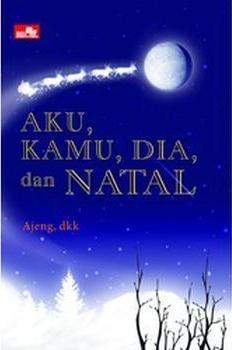 Aku, Kamu, Dia dan Natal (Paperback)