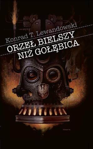 Orzeł bielszy niż gołębica (Hardcover)