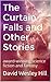 The Curtain Falls and Other Stories