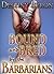 Bound and Bred by the Barbarians by destiny byron