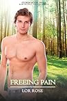 Freeing Pain by Lor Rose