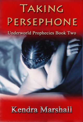 Taking Persephone (Underworld Prophecies, #2)