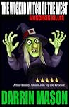 The Wicked Witch of the West by Darrin Mason